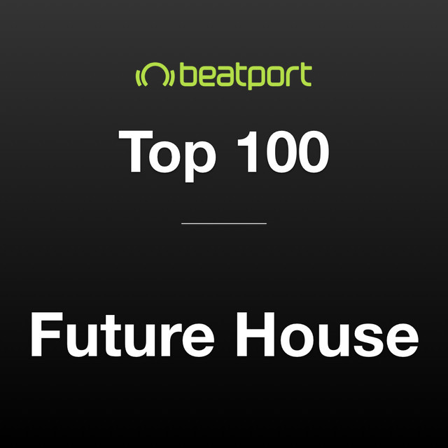 Beatport Top 100 Future House Tracks April 2021